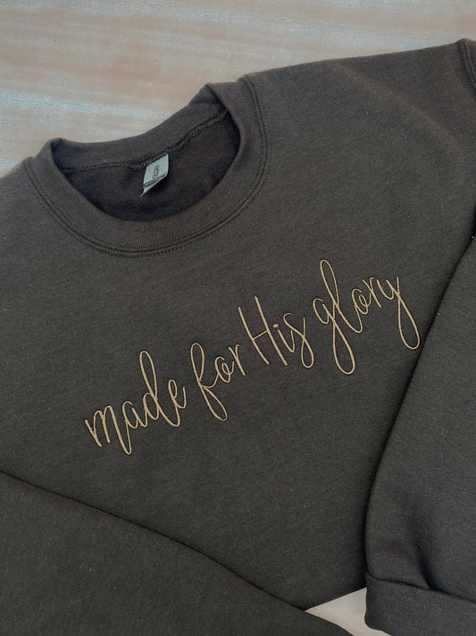 Embroidered Made For His Glory, Tee or Sweatshirt